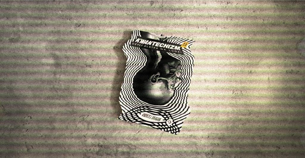 „Kwantechizm 2.0, czyli klatka na&nbsp;ludzi”